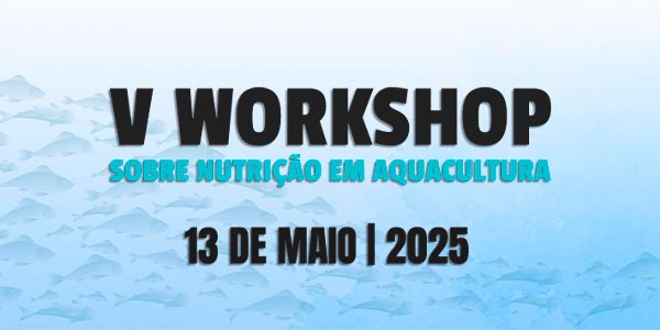 V Workshop CBNA sobre Nutrição em Aquacultura 2025
